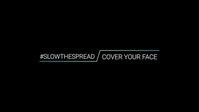 #SlowTheSpread, Cover Your Face