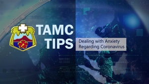 TAMC TIPS - Ways to deal with anxiety during these unique times