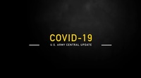 U.S. Army Central COVID-19 Update