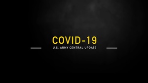 U.S. Army Central COVID-19 Update