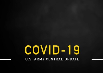 U.S. Army Central COVID-19 Update