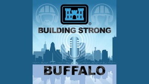 The Building Strong Buffalo Podcast Episode 2: Buffalo District Commander Lt. Col. Jason Toth