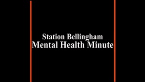 Station Bellingham's "Mental Health Minute"