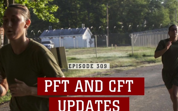 Marine Minute: PFT &amp; CFT Updates