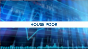 Money Minutes: House Poor