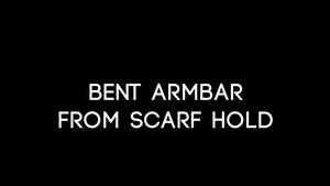 Bent Armbar from Scarf Hold