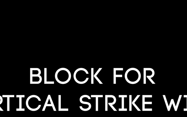 Block For A Vertical Strike with Follow on Strikes