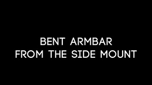 Bent Armbar From The Side Mount