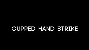 Cupped Hand Strike