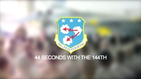 44 Seconds With the 144th ft. Tech. Sgt. Emeri Palacio