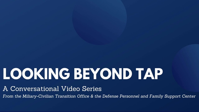 Looking Beyond TAP: A Conversation with the DoD Military-Civilian Transition Office and the Defense Personnel and Family Support Center
