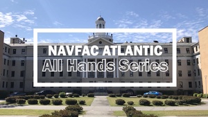NAVFAC Atlantic All Hands Series - Message 06