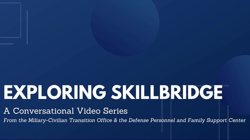 Exploring SkillBridge: A Conversation with the Defense Personnel and Family Support Center and the Force Education and Training Office
