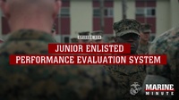 Marine Minute: Junior Enlisted Performance Evaluation System