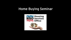 Fort Riley Housing Services Office (HSO) Home Buying Seminar
