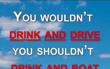 You Wouldn't Drink and Drive, You Shouldn't Drink and Boat