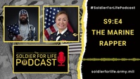 The Marine Rapper – Soldier For Life Podcast S9:E4 – 25 July 2021