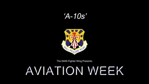 Aviation Week: Day 4 A-10 Part 1