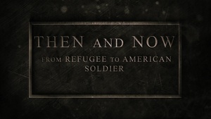 Then and Now-From Refugee to American Soldier Social Media Teaser
