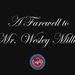 A Farewell to Mr. Wesley Miller