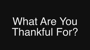 Man on the Street: What are you thankful for?