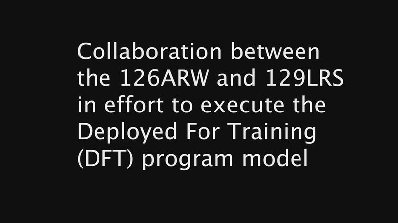 126th ARW Assists 129th LRS with their DFT Program