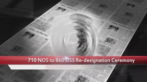 710 NOS to 860 OSS Re-designation Ceremony
