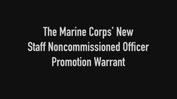 Marine Corps' New Staff Noncommissioned Officer Promotion Warrant
