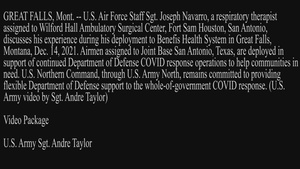 U.S. Air Force Staff Sgt. Joseph Navarro talks about his experience during his deployment to Benefis Health System in Great Falls, Montana