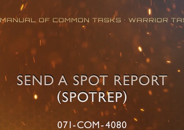 Send a Spot Report (SPOTREP)​ SMCT 071-COM-4080