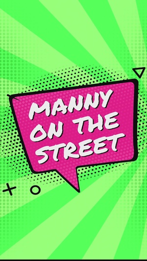 Manny on the Street
