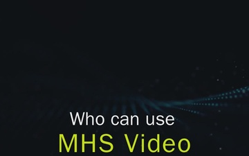 Who can use MHS Video Connect?