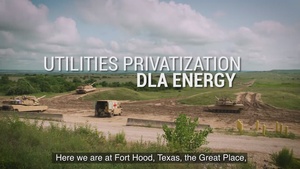DLA Energy Utilities Privatization...Supporting Fort Hood (open caption)
