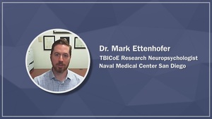 TBICoE Researcher Spotlight: Dr. Mark Ettenhofer