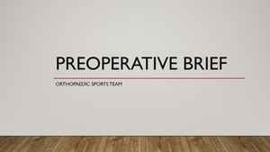 Orthopaedic Sports Team Preoperative Brief - Surgical Risks