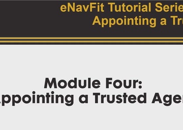 eNavFit Tutorial Series Module Four:  Appointing a Trusted Agent