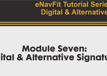 eNavFit Tutorial Series Module Seven: Digital and Alternative Signatures