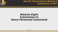 eNavFit Tutorial Series Module Eight: Submission to Navy Personnel Command