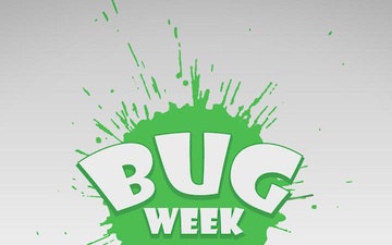 WARNING: BUG WEEK IS COMING!