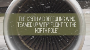 128th Air Refueling Wing Support Flight To The North Pole 2021 Event