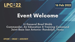 LPC-22 16 Feb Event Welcome- Lt General Brad Webb