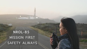 NROL-85: Mission First, Safety Always!