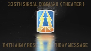 335th Signal Command (Theater) Army Reserve 114th Birthday Message