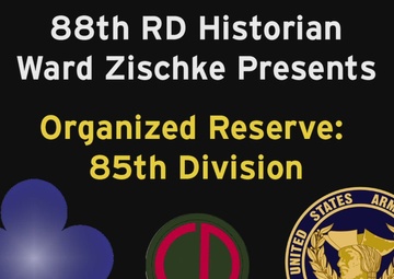 Organized Reserve: 85th Division