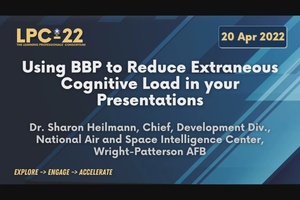 LPC-22 Using BBP to Reduce Extraneous Cognitive Load in Your Presentations