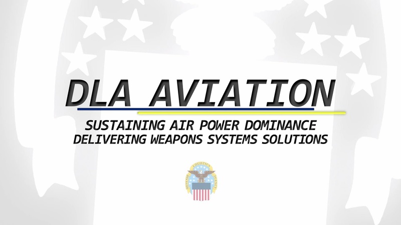 DLA Aviation: Sustaining Air Power Dominance, Delivering Weapons Systems  Solutions (open caption)