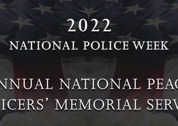 2022 National Peace Officers’ Memorial Service Photo / Music Video Montage