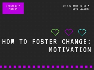 Leadership Snacks; How to Foster Change