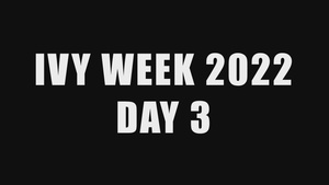 Day 3, Ivy Week