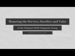 Uncovering our Roots: Interviewing Original Members of the 509th Composite Group